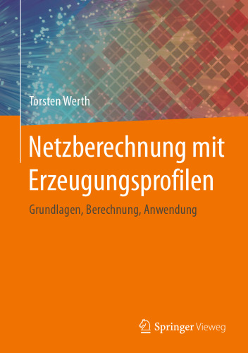 Netzberechnung mit Erzeugungsprofilen: Grundlagen, Berechnung, Anwendung