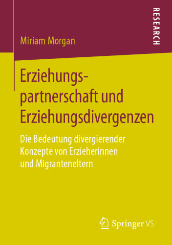 Erziehungspartnerschaft und Erziehungsdivergenzen: Die Bedeutung divergierender Konzepte von Erzieherinnen und Migranteneltern