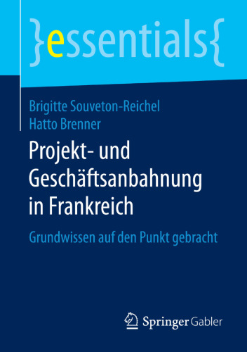 Projekt- und Geschäftsanbahnung in Frankreich: Grundwissen auf den Punkt gebracht