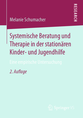 Systemische Beratung und Therapie in der stationären Kinder- und Jugendhilfe: Eine empirische Untersuchung