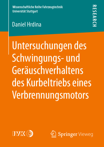 Untersuchungen des Schwingungs- und Geräuschverhaltens des Kurbeltriebs eines Verbrennungsmotors
