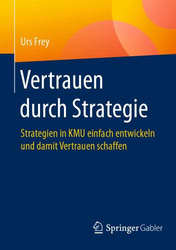 Vertrauen durch Strategie: Strategien in KMU einfach entwickeln und damit Vertrauen schaffen