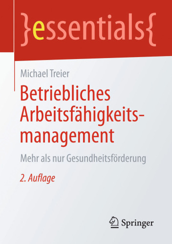 Betriebliches Arbeitsfähigkeitsmanagement: Mehr als nur Gesundheitsförderung