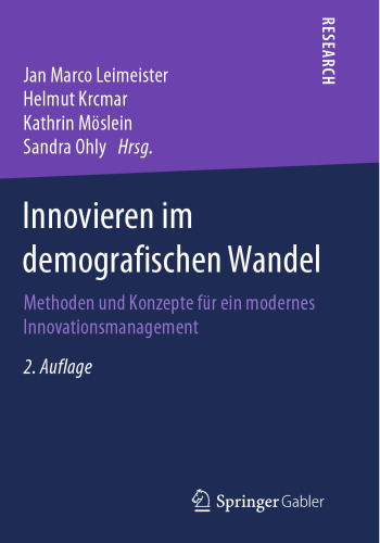 Innovieren im demografischen Wandel: Methoden und Konzepte für ein modernes Innovationsmanagement