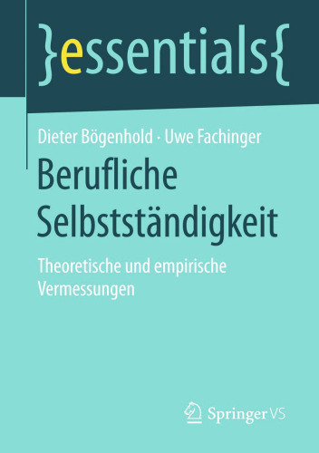 Berufliche Selbstständigkeit: Theoretische und empirische Vermessungen