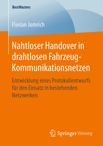 Nahtloser Handover in drahtlosen Fahrzeug-Kommunikationsnetzen: Entwicklung eines Protokollentwurfs für den Einsatz in bestehenden Netzwerken