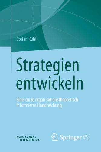 Strategien entwickeln: Eine kurze organisationstheoretisch informierte Handreichung