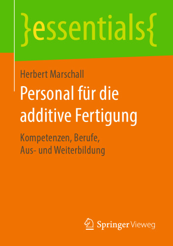 Personal für die additive Fertigung: Kompetenzen, Berufe, Aus- und Weiterbildung