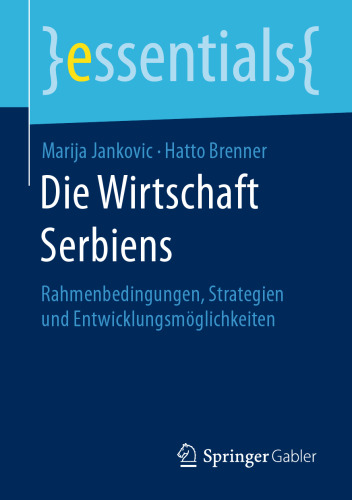 Die Wirtschaft Serbiens: Rahmenbedingungen, Strategien und Entwicklungsmöglichkeiten