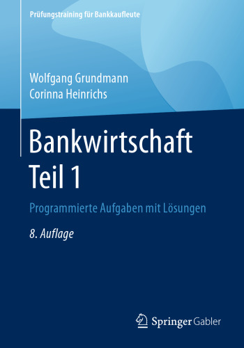 Bankwirtschaft Teil 1: Programmierte Aufgaben mit Lösungen
