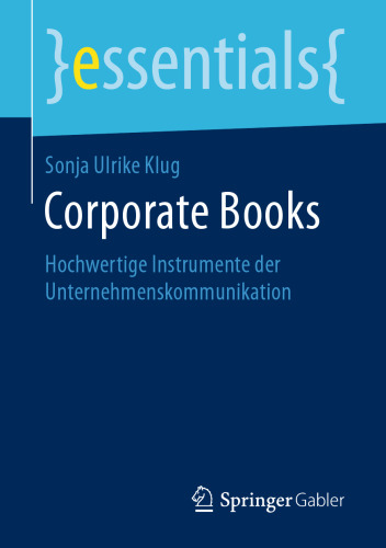 Corporate Books: Hochwertige Instrumente der Unternehmenskommunikation