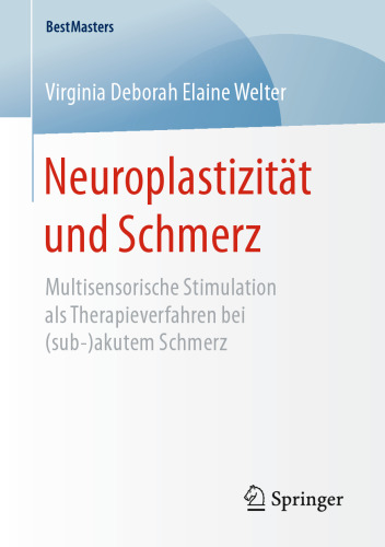 Neuroplastizität und Schmerz: Multisensorische Stimulation als Therapieverfahren bei (sub-)akutem Schmerz