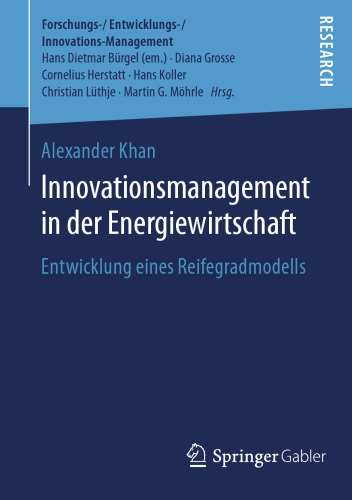 Innovationsmanagement in der Energiewirtschaft : Entwicklung eines Reifegradmodells 