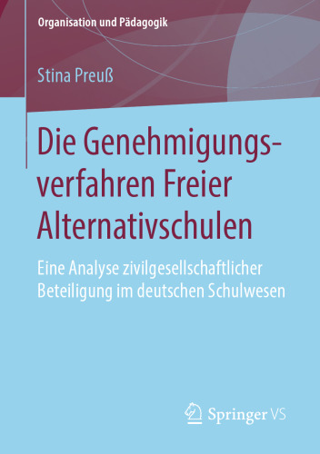 Die Genehmigungsverfahren Freier Alternativschulen: Eine Analyse zivilgesellschaftlicher Beteiligung im deutschen Schulwesen