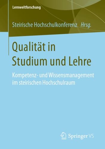 Qualität in Studium und Lehre: Kompetenz- und Wissensmanagement im steirischen Hochschulraum