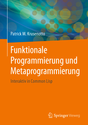 Funktionale Programmierung und Metaprogrammierung: Interaktiv in Common Lisp