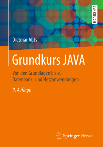Grundkurs JAVA: Von den Grundlagen bis zu Datenbank- und Netzanwendungen