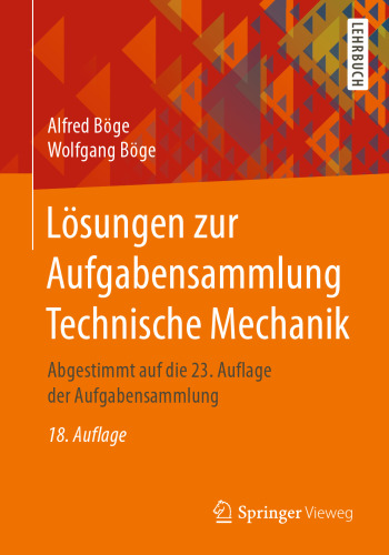 Lösungen zur Aufgabensammlung Technische Mechanik: Abgestimmt auf die 23. Auflage der Aufgabensammlung