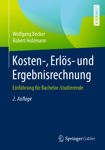 Kosten-, Erlös- und Ergebnisrechnung: Einführung für Bachelor-Studierende