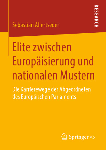 Elite zwischen Europäisierung und nationalen Mustern: Die Karrierewege der Abgeordneten des Europäischen Parlaments 