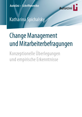 Change Management und Mitarbeiterbefragungen: Konzeptionelle Überlegungen und empirische Erkenntnisse
