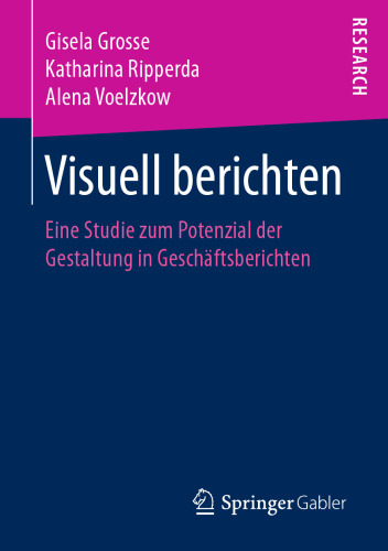 Visuell berichten: Eine Studie zum Potenzial der Gestaltung in Geschäftsberichten