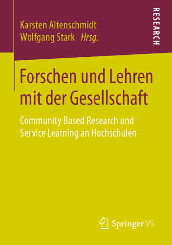 Forschen und Lehren mit der Gesellschaft: Community Based Research und Service Learning an Hochschulen 