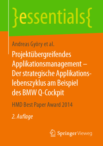 Projektübergreifendes Applikationsmanagement – Der strategische Applikationslebenszyklus am Beispiel des BMW Q-Cockpit: HMD Best Paper Award 2014