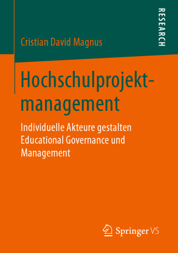Hochschulprojektmanagement: Individuelle Akteure gestalten Educational Governance und Management