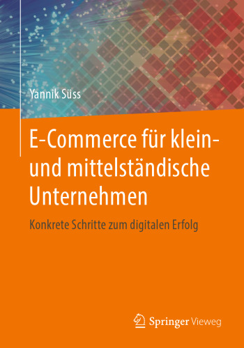 E-Commerce für klein- und mittelständische Unternehmen: Konkrete Schritte zum digitalen Erfolg