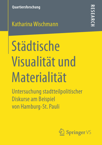 Städtische Visualität und Materialität: Untersuchung stadtteilpolitischer Diskurse am Beispiel von Hamburg-St. Pauli