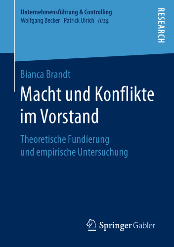 Macht und Konflikte im Vorstand: Theoretische Fundierung und empirische Untersuchung 