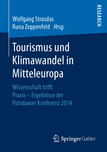 Tourismus und Klimawandel in Mitteleuropa: Wissenschaft trifft Praxis - Ergebnisse der Potsdamer Konferenz 2014