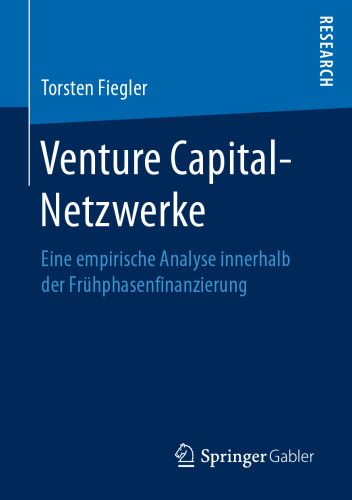 Venture Capital-Netzwerke: Eine empirische Analyse innerhalb der Frühphasenfinanzierung