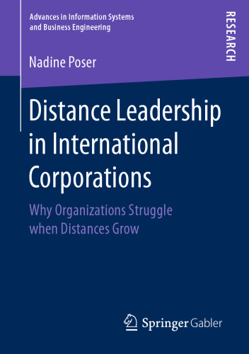 Distance Leadership in International Corporations: Why Organizations Struggle when Distances Grow