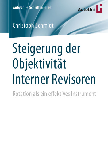 Steigerung der Objektivität Interner Revisoren: Rotation als ein effektives Instrument 