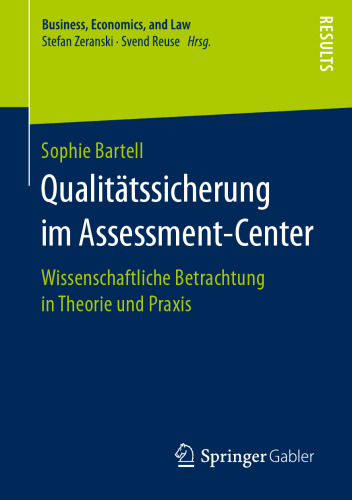 Qualitätssicherung im Assessment-Center: Wissenschaftliche Betrachtung in Theorie und Praxis