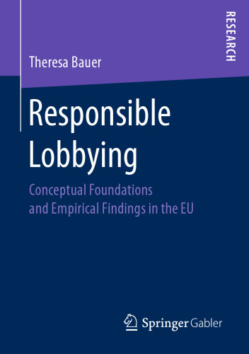Responsible Lobbying: Conceptual Foundations and Empirical Findings in the EU