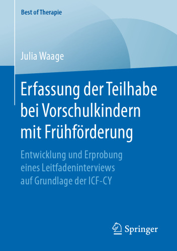 Erfassung der Teilhabe bei Vorschulkindern mit Frühförderung: Entwicklung und Erprobung eines Leitfadeninterviews auf Grundlage der ICF-CY
