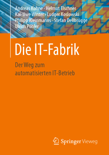 Die IT-Fabrik: Der Weg zum automatisierten IT-Betrieb