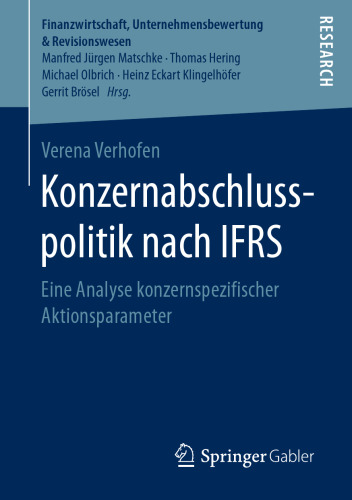 Konzernabschlusspolitik nach IFRS: Eine Analyse konzernspezifischer Aktionsparameter