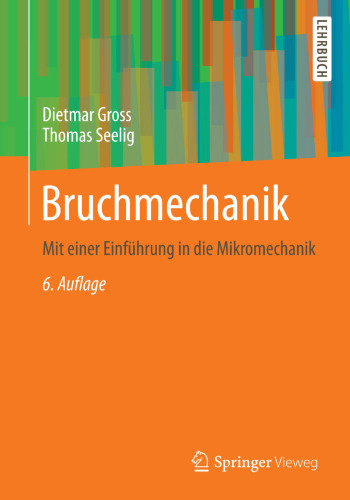 Bruchmechanik: Mit einer Einführung in die Mikromechanik