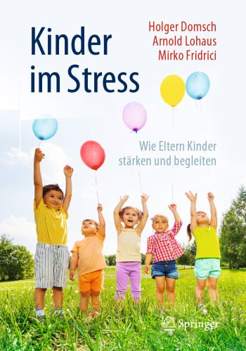 Kinder im Stress: Wie Eltern Kinder stärken und begleiten