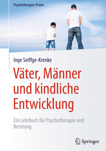 Väter, Männer und kindliche Entwicklung: Ein Lehrbuch für Psychotherapie und Beratung