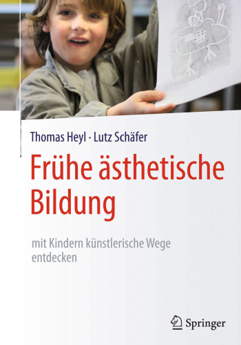 Frühe ästhetische Bildung – mit Kindern künstlerische Wege entdecken