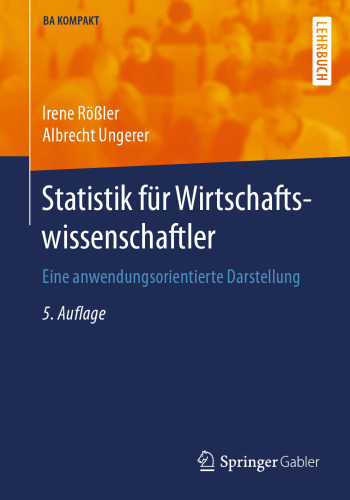 Statistik für Wirtschaftswissenschaftler: Eine anwendungsorientierte Darstellung