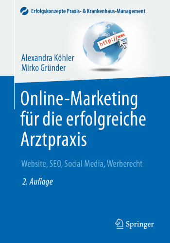 Online-Marketing für die erfolgreiche Arztpraxis: Website, SEO, Social Media, Werberecht
