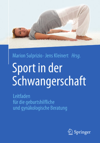 Sport in der Schwangerschaft: Leitfaden für die geburtshilfliche und gynäkologische Beratung