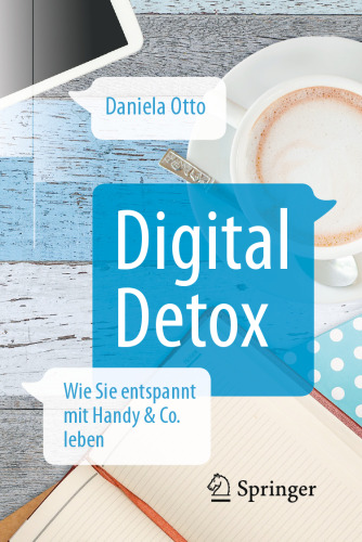 Digital Detox: Wie Sie entspannt mit Handy & Co. leben