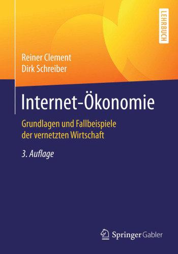 Internet-Ökonomie: Grundlagen und Fallbeispiele der vernetzten Wirtschaft